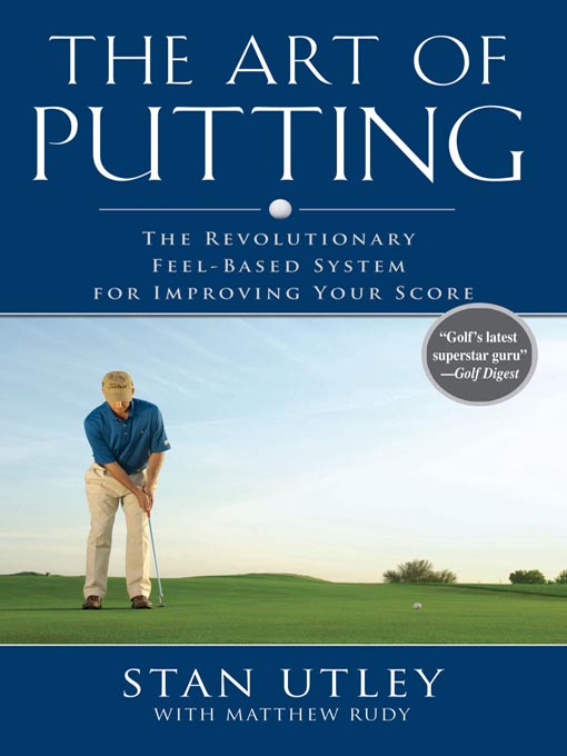 Title details for The Art of Putting by Stan Utley - Available